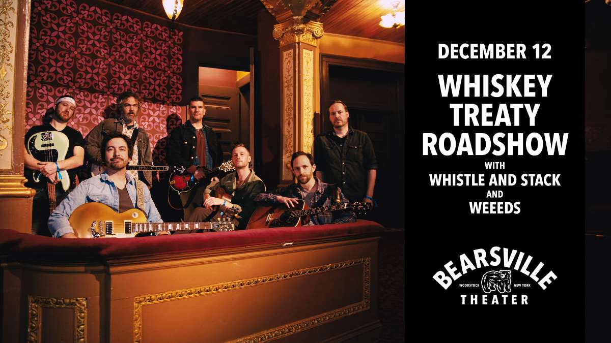 Whiskey Treaty Roadshow with Whistle and Stack + Weeeds