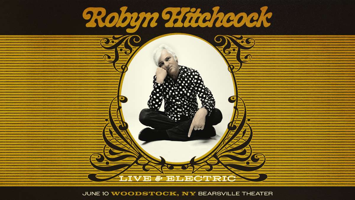 Robyn Hitchcock  “Live And Electric – Full Band Shows”